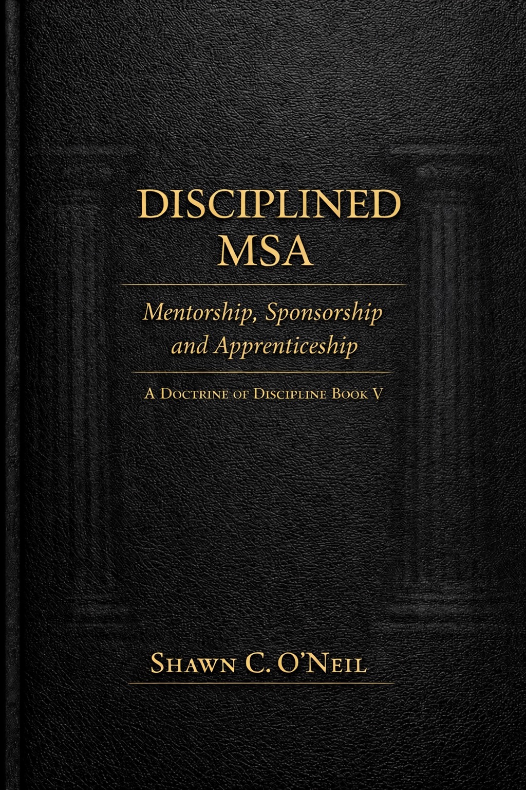 The Disciplined MSA — Book Five Cover